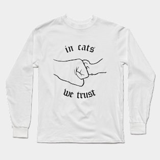 In Cats We Trust Long Sleeve T-Shirt